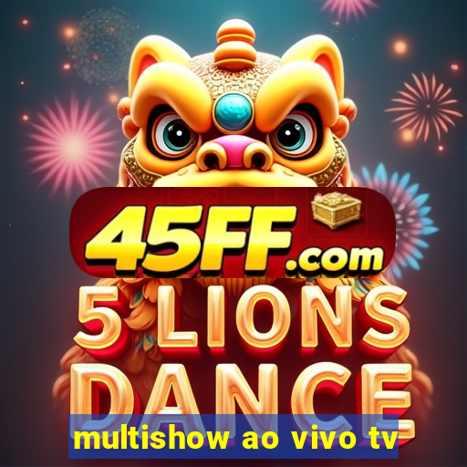multishow ao vivo tv